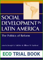 Social Development in Latin America: The Politics of Reform (Woodrow Wilson Center Current Studies on Latin America)