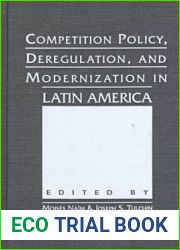 Competition Policy, Deregulation, and Modernization in Latin America