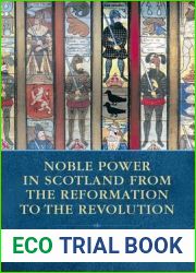 Noble Power in Scotland from the Reformation to the Revolution