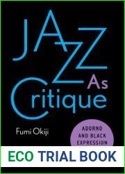Jazz As Critique: Adorno and Black Expression Revisited