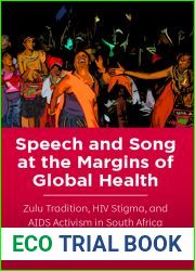 Speech and Song at the Margins of Global Health: Zulu Tradition, HIV Stigma, and AIDS Activism in South Africa