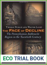 The Face of Decline: The Pennsylvania Anthracite Region in the Twentieth Century