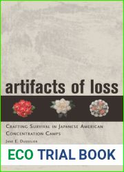 Artifacts of Loss: Crafting Survival in Japanese American Concentration Camps