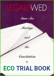 Legally Wed: Same-Sex Marriage and the Constitution
