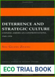 Deterrence and Strategic Culture: Chinese-American Confrontations, 1949-1958 (Cornell Studies in Security Affairs)