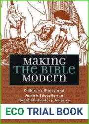 Making the Bible Modern: Children|s Bibles and Jewish Education in Twentieth-Century America