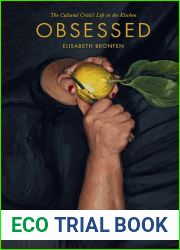 Obsessed: The Cultural Critic|s Life in the Kitchen