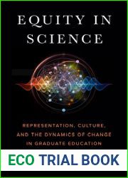 Equity in Science: Representation, Culture, and the Dynamics of Change in Graduate Education