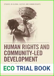 Human Rights and Community-led Development: Lessons from Tostan (Studies in Global Justice and Human Rights)