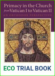 Primacy in the Church from Vatican I to Vatican II: An Orthodox Perspective (NIU Series in Orthodox Christian Studies)