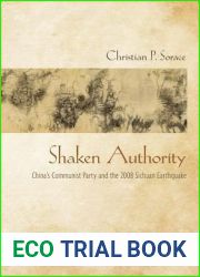 Shaken Authority: China|s Communist Party and the 2008 Sichuan Earthquake