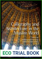 Calligraphy and Architecture in the Muslim World by Gharipour, Mohammad, Schick, Irvin Cemil (2014) Hardcover