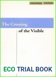 The Crossing of the Visible (Cultural Memory in the Present)
