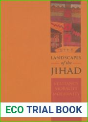 Landscapes of the Jihad: Militancy, Morality, Modernity (Crises in World Politics)
