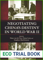 Negotiating China|s Destiny in World War II
