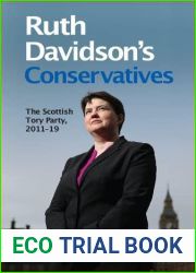 Ruth Davidson|s Conservatives: The Scottish Tory Party, 2011-19