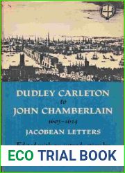Dudley Carleton to John Chamberlain, 1603-1624: Jacobean letters