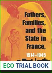 Fathers, Families, and the State in France, 1914-1945