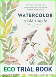 Watercolor Made Simple: Techniques, Projects, and Encouragement to Get Started Painting and Creating