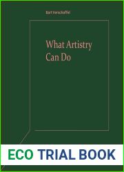 What Artistry Can Do: Essays on Art and Beauty (Refractions)