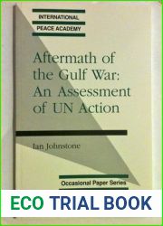 Aftermath of the Gulf War: An Assessment of UN Action (International Peace Academy Occasional Paper)