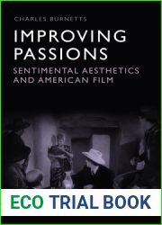 Improving Passions: Sentimental Aesthetics and American Film