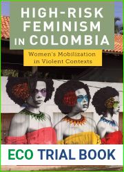High-Risk Feminism in Colombia: Women|s Mobilization in Violent Contexts