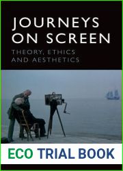 Journeys on Screen: Theory, Ethics, Aesthetics