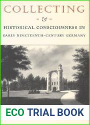 Collecting and Historical Consciousness in Early Nineteenth-Century Germany