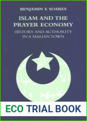 Islam and the Prayer Economy: History and Authority in a Malian Town