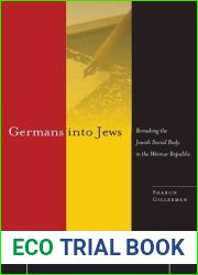 Germans into Jews: Remaking the Jewish Social Body in the Weimar Republic (Stanford Studies in Jewish History and Culture)