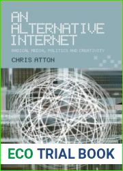 An Alternative Internet: Radical Media, Politics and Creativity