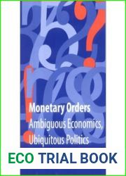 [(Monetary Orders: Ambiguous Economics, Ubiquitous Politics )] [Author: Jonathan Kirshner] [Feb-2003]