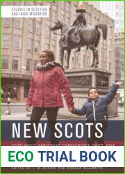 New Scots: Scotland|s Immigrant Communities since 1945 (Studies in British and Irish Migration)