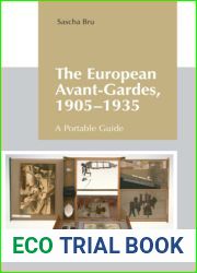 The European Avant-Gardes, 1905-1935: A Portable Guide