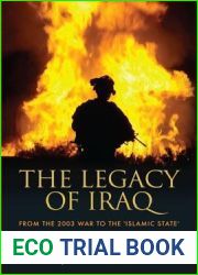The Legacy of Iraq: From the 2003 War to the ‘Islamic State|