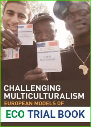 Challenging Multiculturalism: European Models of Diversity