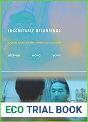 Inscrutable Belongings: Queer Asian North American Fiction (Asian America)