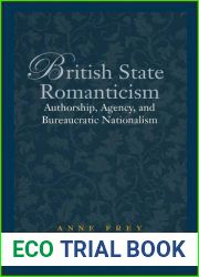 British State Romanticism: Authorship, Agency, and Bureaucratic Nationalism