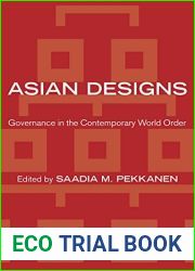 Asian Designs: Governance in the Contemporary World Order (Cornell Studies in Political Economy)