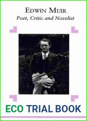 Edwin Muir: Poet, Critic and Novelist