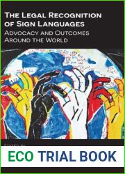The Legal Recognition of Sign Languages: Advocacy and Outcomes Around the World