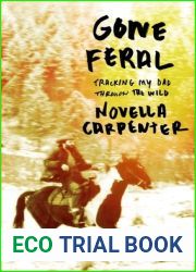 Gone Feral: Tracking My Dad Through the Wild