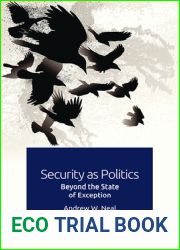 Security as Politics: Beyond the State of Exception