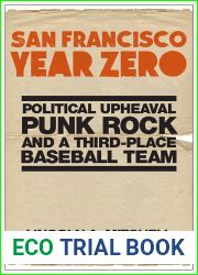 San Francisco Year Zero: Political Upheaval, Punk Rock and a Third-Place Baseball Team