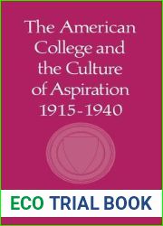 The American College and the Culture of Aspiration, 1915-1940