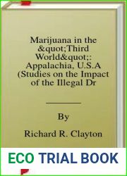 Marijuana in the and quot;Third World and quot;: Appalachia, U.S.A (Studies on the Impact of the Illegal Drug Trade)