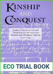 Kinship and Conquest: Family Strategies in the Principality of Salerno during the Norman Period, 1077-1194