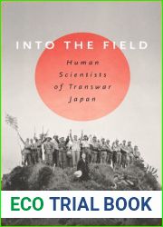 Into the Field: Human Scientists of Transwar Japan