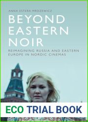 Beyond Eastern Noir: Reimagining Russia and Eastern Europe in Nordic Cinemas
